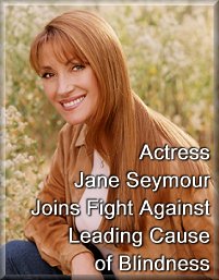 Actress Jane Seymour Joins Fight Against Leading Cause of Blindness