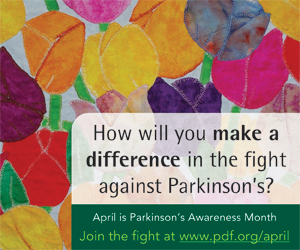 April is Parkinson's Awareness Month